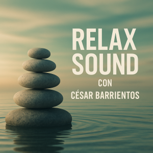 Relax Sound con Cesar Barrientos